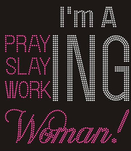 Praying, Slaying and Working Woman Bling Tee